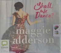 Shall We Dance? written by Maggie Alderson performed by Stephanie Daniel on Audio CD (Unabridged)